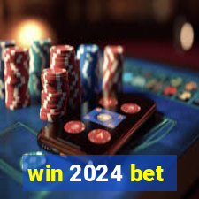 win 2024 bet